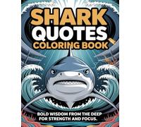 Shark Quotes Coloring Book: Bold Wisdom From The Deep For Strength And Focus