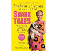 Shark Tales: How I Turned $1,000 Into a Billion Dollar Business by Barbara Corcoran (March 01,2001)