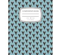 Shark Teeth Notebook: Wide Ruled Composition Book for Cool Kids