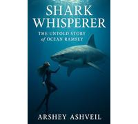 Shark Whisperer: The Untold Story of Ocean Ramsey: 28