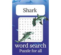 Shark Word Search Puzzle Book: with Easy to Read Print all about Sharks, the Ocean, Marine and More | 6x9 inches, 110 pages | 55 Puzzles....Gift For Vacations, Holidays and Relax Time.