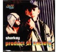 Sharkey - Product of Society/Part 1