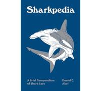 Sharkpedia: A Brief Compendium of Shark Lore