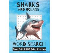 Sharks and Oceans Word Search Puzzle Book: Word Searches with Large Print about Sharks, Sea Life, Oceans and more. | 8.5x11 inches, 110 pages | 55 ... stuffer, a fun gift, or a way to relax.