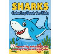 Sharks Coloring Book for Kids: Fun and Realistic Great White, Hammerhead, Tiger Shark & More - Easy Ocean Animal Scenes for Children Who Love Sharks
