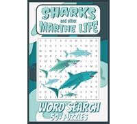 Sharks & Marine Life Word Search: 50+ Ocean Themed Puzzles about Aquatic Life, Tropical Fish and More | 6x9, 110 Pages | Gift for Sea Lovers, Suba, Birthdays, Beach Trips, Holidays, Travel