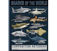 Sharks of the World Wide Ruled Composition Notebook: Illustrated Marine Species Guide for Students, Teachers, and Marine Biology Fans