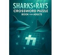 Sharks & Rays Crossword Puzzle Book for Adults: Ocean Animal Word Games Featuring Sharks, Rays, and Marine Life Trivia for Nature Enthusiasts and Puzzle Lovers