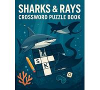Sharks & Rays Crossword Puzzle Book for Adults: Ocean Animal Word Games Featuring Sharks, Rays, and Marine Life Trivia for Nature Enthusiasts and Puzzle Lovers