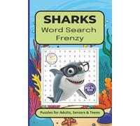 Sharks Word Search Frenzy: Word Searches with Easy to Read Print about Shark Species, Ocean Life, and Fun Facts. And More | 6 x 9 inches, 110 pages | ... for Vacations, Holidays, and Free Time