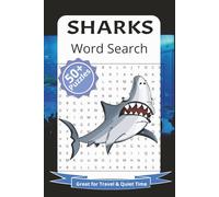Sharks Word Search Great for Travel & Quiet Time 50+ Puzzles: Word Search Puzzles with Easy to Read Print about, Sharks, Great White, beasts, and ... Gift for Vacations, Holidays and Relaxation.