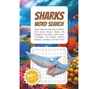 SHARKS WORD SEARCH: Word Searches with Easy-To-Read Print about Sharks, Ocean Life, Predators, and More 6x9 Inches, 110 Pages - 50+ Puzzles - Gift for Vacation, Holidays, and Free Time
