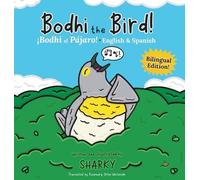 Sharky Bodhi the Bird / ¡Bodhi el Pájaro (Copertina rigida)