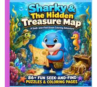 Sharky & The Hidden Treasure Map: A S nd-Find Ocean Coloring Adventure. 86+ Fun S nd Find Puzzles & Coloring Pages for kids aged 4-8.
