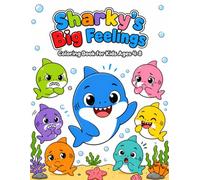 Sharky's Big Feelings: A Fun Coloring Book About Emotions for Kids Ages 4-8 | Learn Feelings, Build Confidence & Practice Kindness