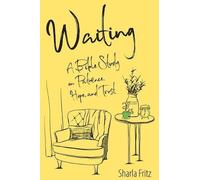 Sharla Fritz Waiting: A Bible Study on Patience, Hope, and Trust (Tascabile)