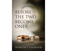 Sharlene F Fullwood Before The Two Become One (Tascabile)