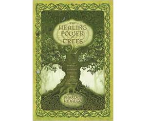 Sharlyn Hidalgo The Healing Power of Trees (Tascabile)