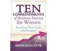 Sharman Dow Ten Commandments of Business Success for Women (Copertina rigida)