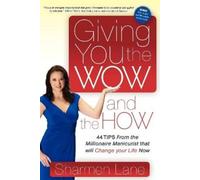 Sharmen Lane Giving You the WOW and the HOW (Tascabile)