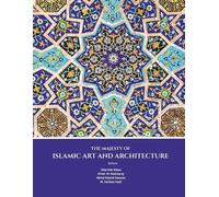Sharmin Khan The Majesty of Islamic Art and Architecture (Copertina rigida)