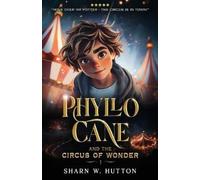 Sharn W Hutton Phyllo Cane and the Circus of Wonder (Tascabile)