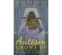 Sharon A Mitchell Autism Grows Up (Tascabile) School Daze
