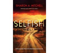 Sharon A. Mitchell Selfish (Tascabile) When Bad Things Happen