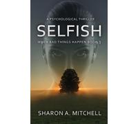 Sharon A Mitchell Selfish (Tascabile) When Bad Things Happen