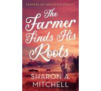 Sharon A. Mitchell The Farmer Finds His Roots (Tascabile)