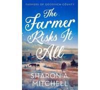 Sharon A. Mitchell The Farmer Risks It All (Tascabile)