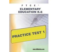 Sharon A Wynne FTCE Elementary Education K-6 Practice Test 1 (Tascabile) Ftce
