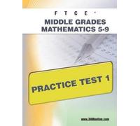 Sharon A Wynne FTCE Middle Grades Math 5-9 Practice Test 1 (Tascabile) Ftce