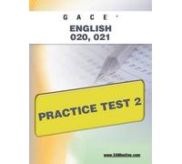 Sharon A Wynne Gace English 020, 021 Practice Test 2 (Tascabile) Gace