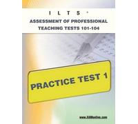 Sharon A Wynne Ilts Assessment of Professional Teaching Tests 101-10 (Tascabile)