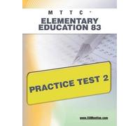 Sharon A Wynne Mttc Elementary Education 83 Practice Test 2 (Tascabile) Mttc