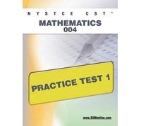 Sharon A Wynne NYSTCE CST Mathematics 004 Practice Test 1 (Tascabile) Nystce