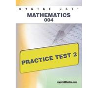 Sharon A Wynne NYSTCE CST Mathematics 004 Practice Test 2 (Tascabile) Nystce
