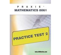 Sharon A Wynne Praxis II Mathematics 0061 Practice Test 2 (Tascabile) Praxis