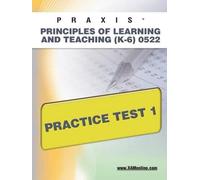 Sharon A Wynne Praxis Principles of Learning and Teaching (K-6) 0522 (Tascabile)