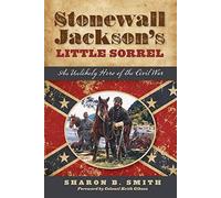 Sharon B. Smith Stonewall Jackson's Little Sorrel (Copertina rigida)