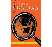 Sharon balnea: Il settimo episodio della saga più bella del giallo italiano
