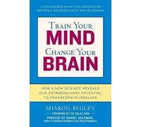 Sharon Begley Train Your Mind, Change Your Brain (Tascabile)
