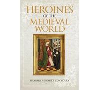 Sharon Bennett Connolly Heroines of the Medieval World (Tascabile)