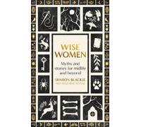 Sharon Blackie Angharad Wynne Wise Women (Copertina rigida)