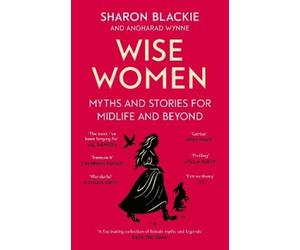 Sharon Blackie Angharad Wynne Wise Women (Tascabile)
