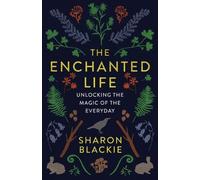 Sharon Blackie Enchanted Life (Tascabile)