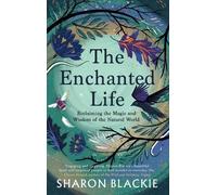 Sharon Blackie The Enchanted Life (Tascabile)