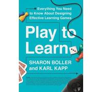 Sharon Boller Karl Kapp Play to Learn (Tascabile)