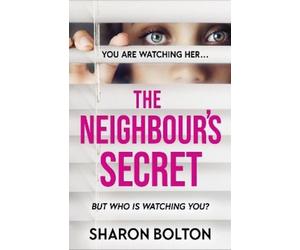 Sharon Bolton The Neighbour's Secret (Copertina rigida)